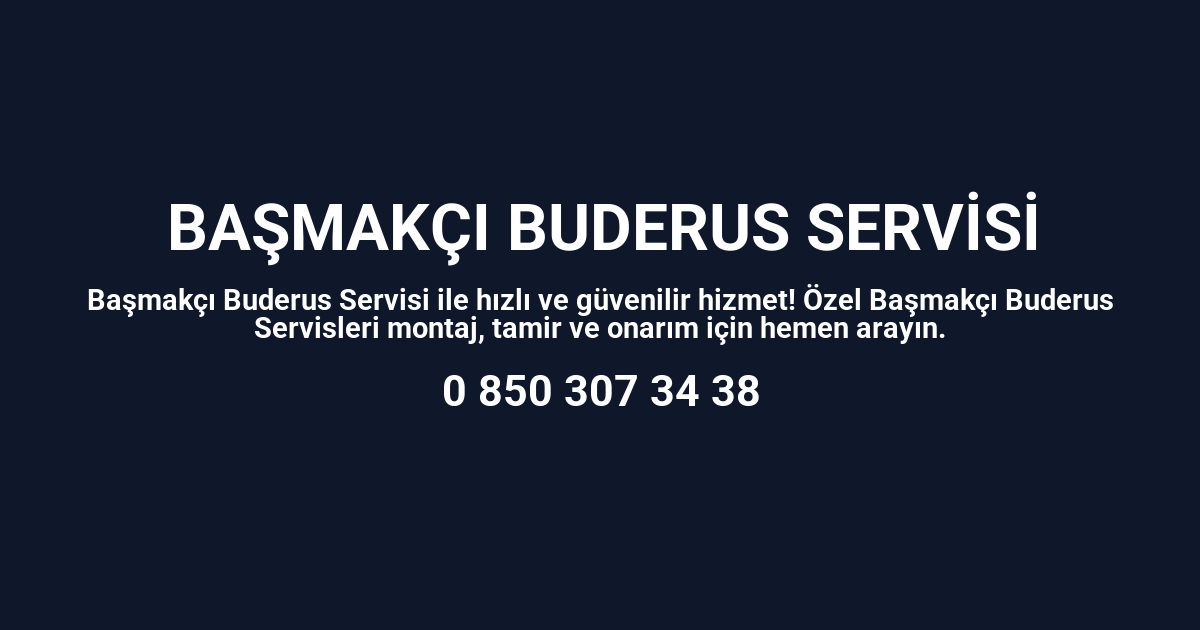 Başmakçı Buderus Servisi